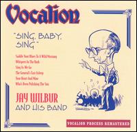 Jay Wilbur - Sing Baby Sing lyrics