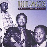 Elite Swingsters - Now or Never lyrics