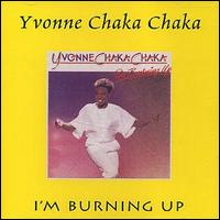 Yvonne Chaka Chaka - I'm Burning Up lyrics