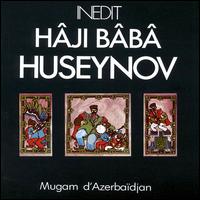 Haji Bb Huseynov - Mugam of Azerbaijan lyrics