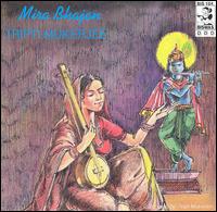 Tripti Mukherjee - Mira Bhajan lyrics
