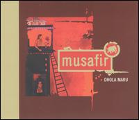 Musafir - Dhola Maru lyrics
