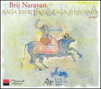 Brij Narayan - Raga Bhatiya and Raga Shankara lyrics