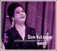 Umm Kulthum - Grand Compositeurs, Vol. 2: Arabian Masters lyrics