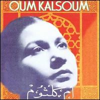 Umm Kulthum - Oum Kalsoum lyrics