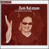 Umm Kulthum - The Mother of the Arabs lyrics