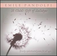 Emile Pandolfi - A Child's Gift of Lullabyes lyrics