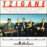 The Erkose Ensemble - Tzigane: Gypsy Music of Turkey lyrics
