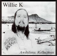 Willie K. - Awihilima: Reflections lyrics