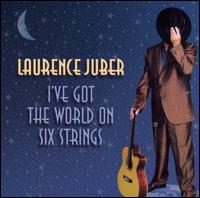 Laurence Juber - I've Got the World on Six Strings lyrics