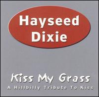 Hayseed Dixie - Kiss My Grass: A Hillbilly Tribute to Kiss lyrics