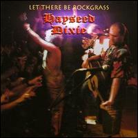 Hayseed Dixie - Let There Be Rockgrass lyrics