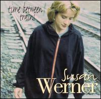 Susan Werner - Time Between Trains lyrics