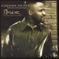 Calvin Hunt - Power in the Name of the Lord lyrics