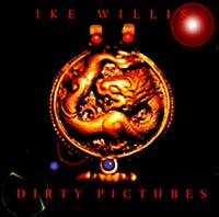 Ike Willis - Dirty Pictures lyrics