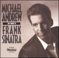 Michael Swingerhead Andrew - Pays Tribute to Frank Sinatra lyrics