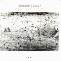 Edward Vesala - Ode to the Death of Jazz lyrics