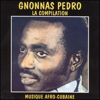 Gnonnas Pedro - Musique Afro-Cubaine, Vol. 1: La Compilation lyrics