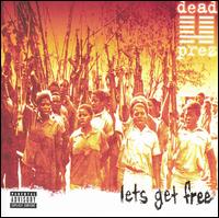Dead Prez - Lets Get Free lyrics