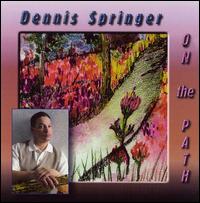 Dennis Springer - On the Path lyrics