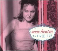 Anne Heaton - Give In lyrics