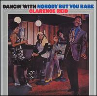 Clarence Reid - Dancin' With Nobody But You Babe lyrics