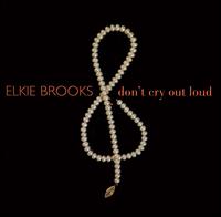Elkie Brooks - Don't Cry Out Loud [live] lyrics