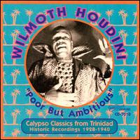 Wilmoth Houdini - Poor But Ambitious: Calypso Classics lyrics