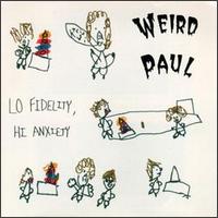 Weird Paul - Lo Fidelity, Hi Anxiety lyrics