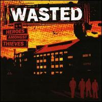 Wasted - Heroes Amongst Thieves lyrics