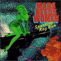 Mars Needs Women - Sparking Ray Gun lyrics