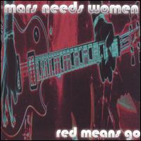 Mars Needs Women - Red Means Go lyrics