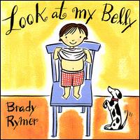 Brady Rymer - Look at My Belly lyrics