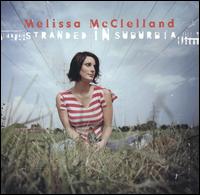 Melissa McClelland - Stranded in Suburbia lyrics