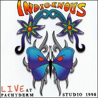 Indigenous - Live at Pachyderm Studios lyrics