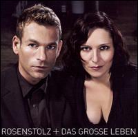 Rosenstolz - Das Grosse Leben [live] lyrics