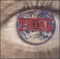 Trial - Are These Our Lives lyrics