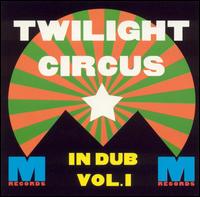 Twilight Circus - In Dub, Vol. 1 lyrics
