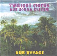 Twilight Circus - Dub Voyage lyrics