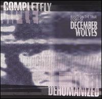 December Wolves - Completely Dehumanized lyrics