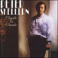 Peter Skellern - Cheek to Cheek lyrics