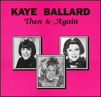 Kaye Ballard - Then & Again lyrics