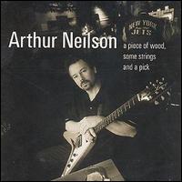 Arthur Neilson - A Piece of Wood, Some Strings & A Pick lyrics