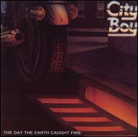 City Boy - The Day the Earth Caught Fire lyrics