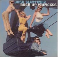 Josh Martinez - Buck Up Princess lyrics