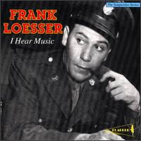 Frank Loesser - I Hear Music lyrics