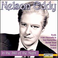 Nelson Eddy - In the Still of Night lyrics