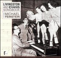 Michael Feinstein - Livingston and Evans Songbook lyrics