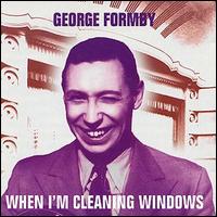 George Formby - When I'm Cleaning Windows [ASV/Living Era] lyrics