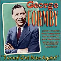 George Formby - Turned out Nice Again [Castle] lyrics